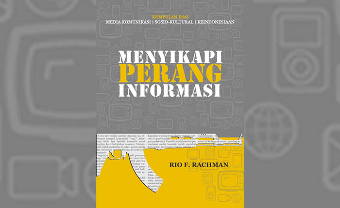 Buku Menyikapi Perang Informasi Rio F. Rachman Alumnus S2 Media dan Komunikasi UNAIR (Ilustrasi : UNAIR NEWS)
